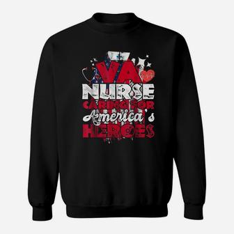 Va Nurse Caring For America's Heroes Gift Sweatshirt | Crazezy