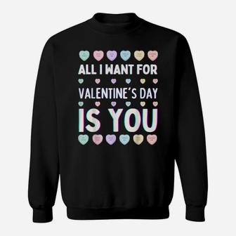 Valentine All I Want For Valentine's Day Is You Cute Sweatshirt - Monsterry DE