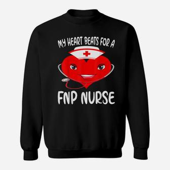 Valentine Fnp Nurse My Hearts Beats For Fnp Nurse Sweatshirt - Monsterry DE