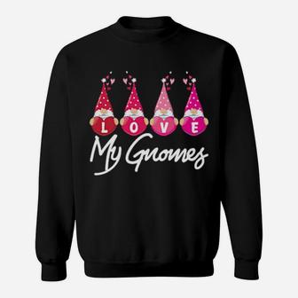 Valentines Day Love My Gnomes Valentine Sweatshirt - Monsterry