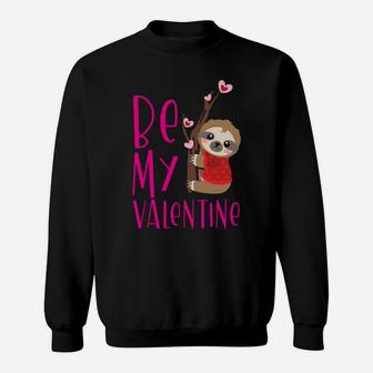 Valentines Day Sloth Cute Be My Valentine Sweatshirt - Monsterry