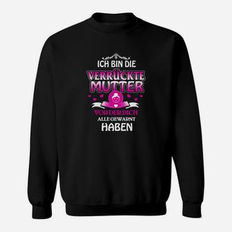 Verrückte Mutter Sweatshirt, Lustiges Damen Tee mit Spruch - Seseable