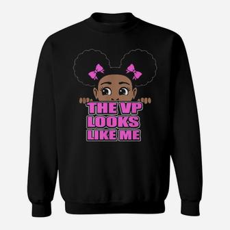 Vice President The Vp Looks Like Me First In History Sweatshirt - Monsterry AU