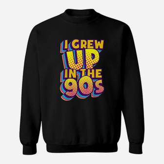 Vintage 90S Grew Up In The 90S Sweatshirt | Crazezy CA