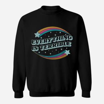 Vintage Everything Is Terrible Sweatshirt | Crazezy AU