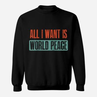 Vintage I Want Is World Peace Quote Raglan Baseball Tee Sweatshirt | Crazezy AU