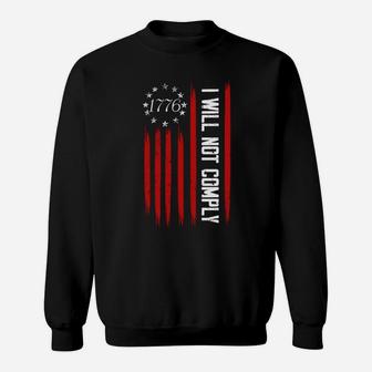Vintage I Will Not Comply American Flag Patriotic On Back Sweatshirt | Crazezy CA