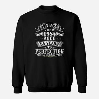 Vintage Made In 1984 Aged 35 Years To Perfection Parts Sweatshirt | Crazezy UK
