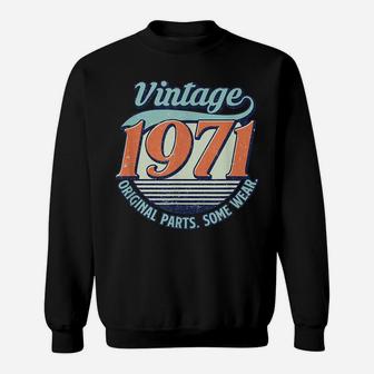 Vintage Retro 1971 Original Parts Funny 50Th Birthday Gift Sweatshirt | Crazezy