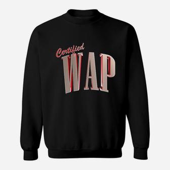 Wap Certified Sweatshirt - Thegiftio UK