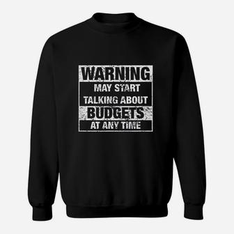 Warning May Start Talking About Budgets At Any Time Sweatshirt - Seseable