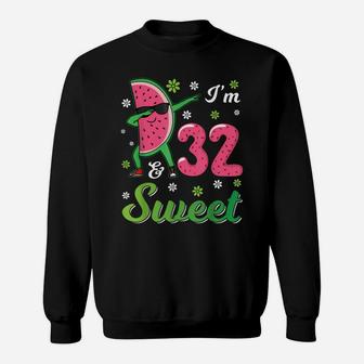 Watermelon Dabbin Flower Happy Birthday I'm 32 Years & Sweet Sweatshirt | Crazezy