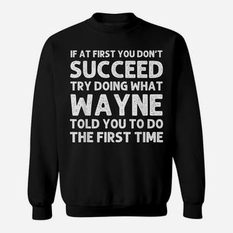 Wayne Gift Name Personalized Birthday Funny Christmas Joke Sweatshirt | Crazezy DE