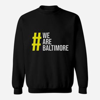 We Are Baltimore Sweatshirt | Crazezy
