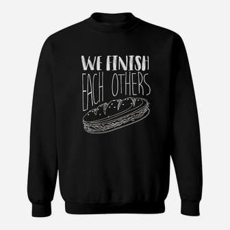 We Finish Each Others Cool Funny Sandwich Lover Gift Sweatshirt | Crazezy CA