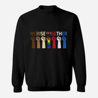 We Rise Together Sweatshirt | Crazezy