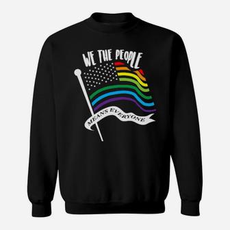 We The People Means Everyone Lgbt Flag Sweatshirt - Monsterry