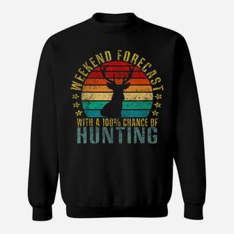 Weekend Forecast With A 100 Chance Of Hunting Funny Retro Sweatshirt | Crazezy CA