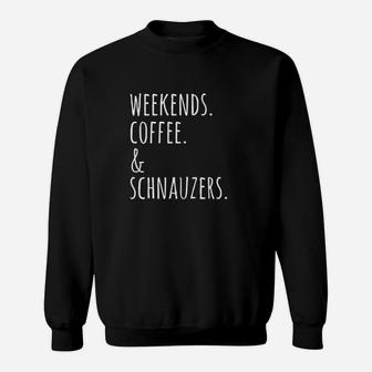 Weekends Coffee And Schnauzers Sweatshirt | Crazezy UK