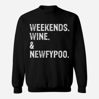 Weekends Wine And Newfypoo - Funny Newfypoo Dog Sweatshirt | Crazezy