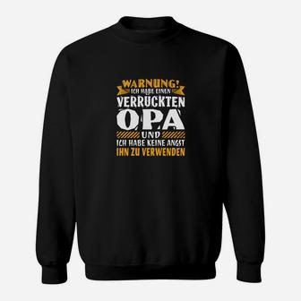 Wemnung Ich Habe Einen Ververrickten Opa Sweatshirt - Seseable