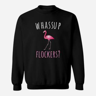 Whassup Flockers Flamingo Shirt Sweatshirt - Thegiftio UK