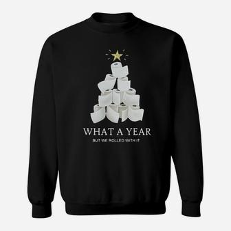 What A Year But We Roll With It Sweatshirt - Monsterry CA