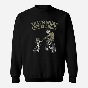 What Life Is About Father Son Dirt Bike Motocross Match Gift Sweatshirt | Crazezy