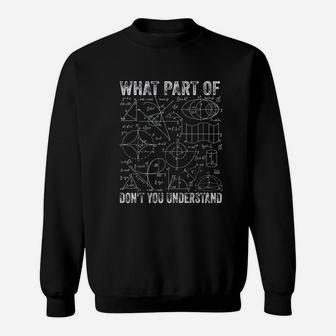 What Part Of Dont You Understand Sweatshirt | Crazezy