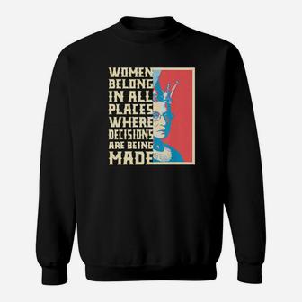 When Belong In All Places Where Decisions Are Being Made Sweatshirt - Monsterry UK
