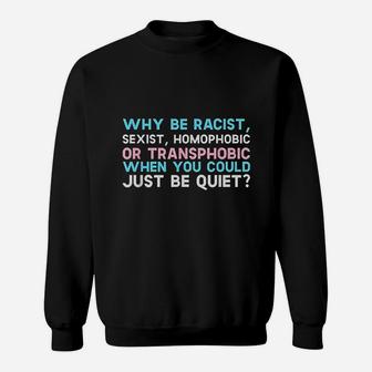 When You Could Just Be Quiet Sweatshirt | Crazezy
