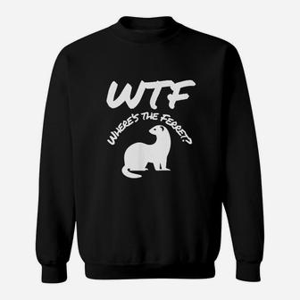 Where Is The Ferret Sweatshirt | Crazezy CA