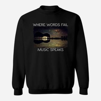 Where Words Fail Music Speaks Music Lovers Guitar Lovers Sweatshirt - Thegiftio UK