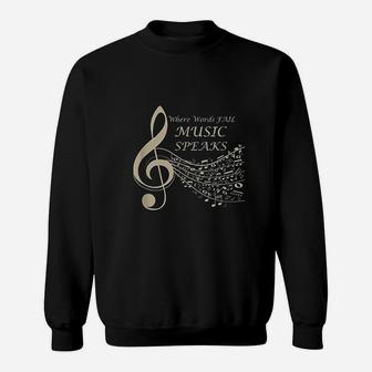 Where Words Fail Music Speaks Musical Sweatshirt - Thegiftio