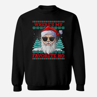 Where's My Favorite Ho Funny Santa Christmas Ugly Sweater Sweatshirt | Crazezy