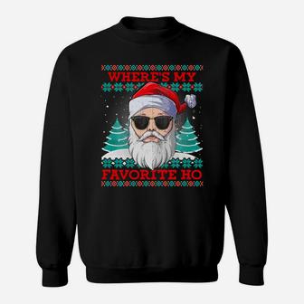 Where's My Favorite Ho Funny Santa Christmas Ugly Sweater Sweatshirt Sweatshirt | Crazezy UK