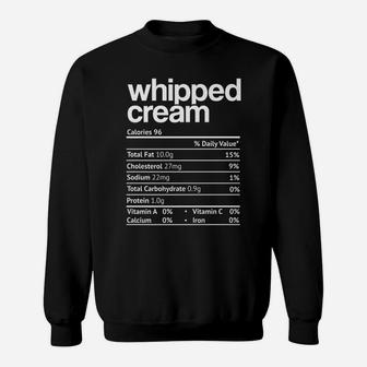 Whipped Cream Nutrition Facts Funny Thanksgiving Christmas Sweatshirt | Crazezy AU