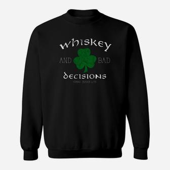 Whiskey And Bad Decisions Funny St Patricks Day Sweatshirt - Thegiftio UK