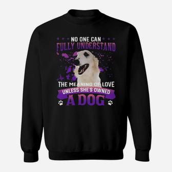 White Borzoi No One Can Fully Understand The Meaning Of Love Sweatshirt - Monsterry AU