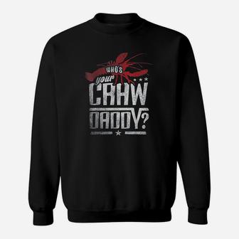 Who Your Craw Daddy Crawfish Boil Funny Cajun Men Sweatshirt | Crazezy