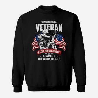 Why Did I Become A Veteran Sweatshirt - Monsterry UK