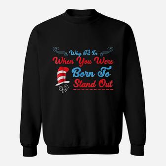 Why Fit In When You Were Born To Stand Out Sweatshirt | Crazezy UK