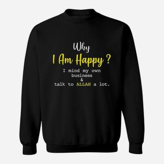 Why I Am Happy Sweatshirt | Crazezy UK