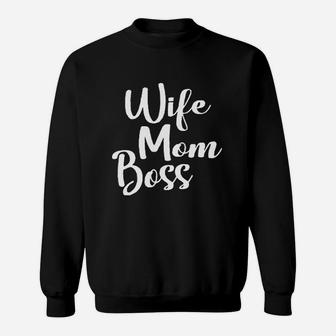 Wife Mom Boss Mom Life Mother Sweatshirt | Crazezy UK