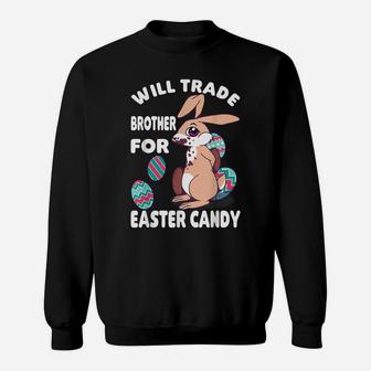 Will Trade Brother For Easter Candy - Egg Hunting Sweatshirt | Crazezy AU