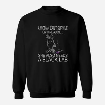 Woman Cant Survive On Wine Alone She Need A Black Lab Dog Sweatshirt | Crazezy AU