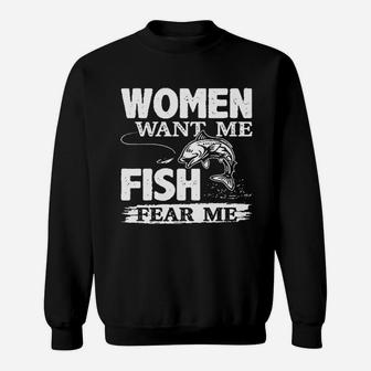 Woman Want Me Fish Fear Me Sweatshirt | Crazezy