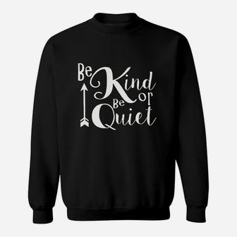 Women Be Kind Or Be Quiet Sweatshirt | Crazezy UK