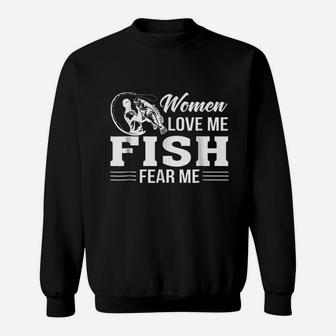 Women Love Me Fish Fear Me Fishing Men Funny Sweatshirt | Crazezy UK