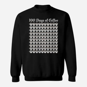 Womens 100Th Day Of School Cool Funny Gift 100 Coffee Cup Teacher Sweatshirt | Crazezy